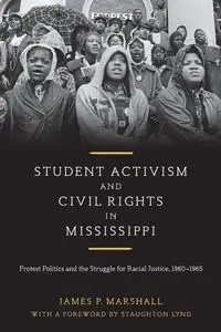 Student Activism and Civil Rights in Mississippi - Marshall James P