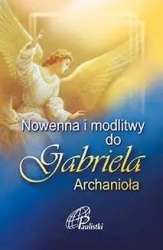 Nowenna i modlitwy do Gabriela Archanioła - praca zbiorowa