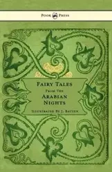 Fairy Tales From The Arabian Nights - Illustrated by John D. Batten - Dixon E.