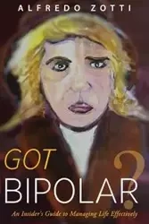 Got Bipolar? - Alfredo Zotti