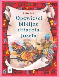 Opowieści biblijne dziadzia Józefa T.2 - Lidia Miś