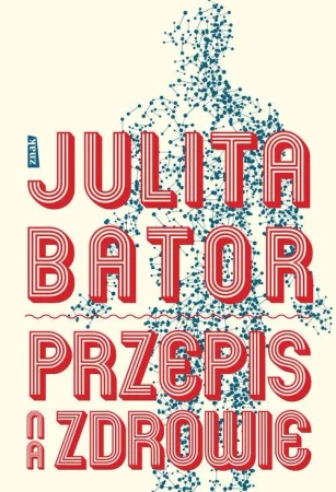 Przepis na zdrowie. Julita Bator - Julita Bator