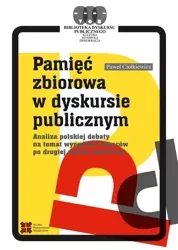 Pamięć zbiorowa w dyskursie publicznym - Paweł Ciołkiewicz