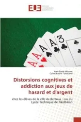 Distorsions cognitives et addiction aux jeux de hasard et d'argent - Mbame Jean-Pierre