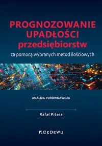 Prognozowanie upadłości przedsiębiorstw... - Rafał Pitera