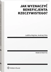 Jak wyznaczyć beneficjenta rzeczywistego? - Juditha Majcher, Andrzej Otto