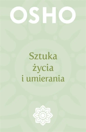 Sztuka życia i umierania - Osho, Henryk Smagacz