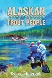 Alaskan Trout People - Robert Holbrook