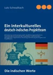Ein interkulturelles deutsch-indisches Projektteam - Schwalbach Lutz