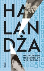Halandża. Opowiadania modernistów węgierskich - praca zbiorowa