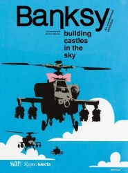 Banksy. Building Castles in the Sky - Stefano Antonelli