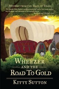 Wheezer and the Road to Gold - Kitty Sutton