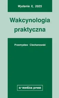 Wakcynologia praktyczna - Przemysław Ciechanowski