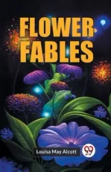 Flower Fables - May Louisa Alcott