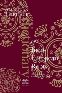 American Heritage Dictionary of Indo-European Roots, Third Edition, The - Watkins Calvert