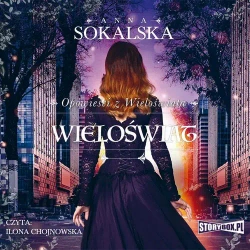 audiobook Opowieści z Wieloświata. Tom 4. Wieloświat - Anna Sokalska