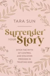 Surrender Your Story - Sun Tara