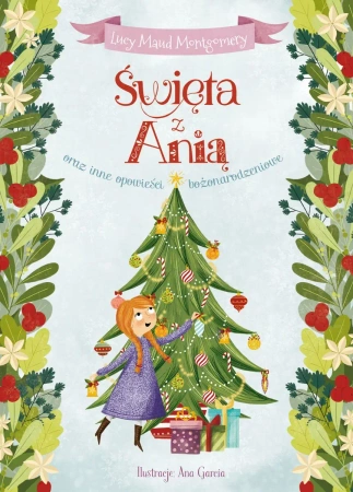 Święta z Anią z Zielonego Wzgórza oraz inne opowieści bożonarodzeniowe - Lucy Maud Montgomery