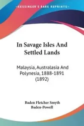 In Savage Isles And Settled Lands - Fletcher Baden-Powell Baden Smyth