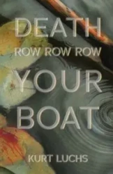 Death Row Row Row Your Boat - Kurt Luchs