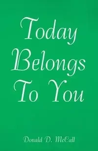 Today Belongs to You - Donald D. McCall