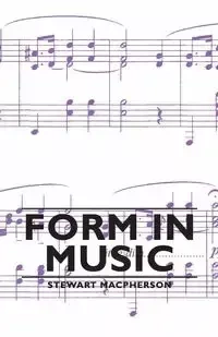 Form in Music - Stewart MacPherson