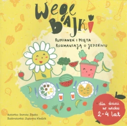 Rumianek i Mięta rozmawiają o jedzeniu. Wegebajki - Dorota Żywko