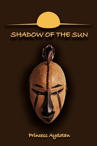 Shadow of the Sun - Princess Ayelotan