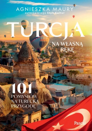 Turcja na własną rękę - Agnieszka Maury