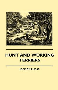 Hunt And Working Terriers - Lucas Jocelyn
