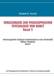 Vorlesungen zur philosophischen Psychologie von Kunst. Band 5 - Emrich Hinderk M.