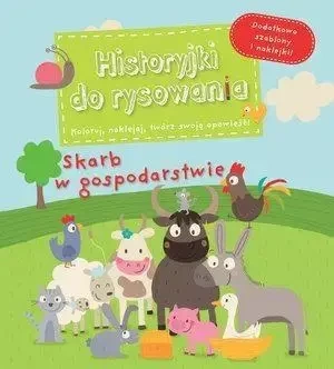 Historyjki do rysowania - Skarb w gospodarstwie - Charlotte Grossetete, Isabelle Jacque (ilustr.)
