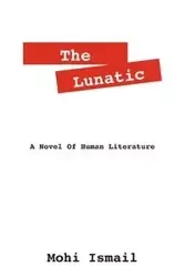 The Lunatic - Ismail Mohi