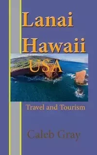 Lanai Island, Hawaii. USA - Caleb Gray