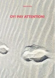 OY! PAY ATTENTION! - Evelyne Lüthy