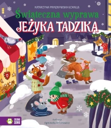Świąteczna wyprawa Jeżyka Tadzika - Katarzyna Pruszkowska-Sokalla, Agnieszka Antoniew