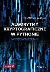 Algorytmy kryptograficzne w Pythonie. Wprowadzenie - Shannon W. Bray