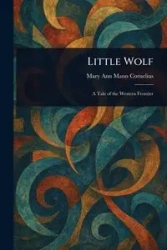 Little Wolf - Cornelius Mary Ann Mann