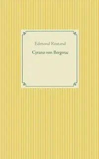 Cyrano von Bergerac - Edmond Rostand