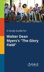 A Study Guide for Walter Dean Myers's "The Glory Field" - Gale Cengage Learning