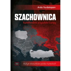 Szachownica. Kształtowanie przyszłości Europy - Yurdatapan Arda