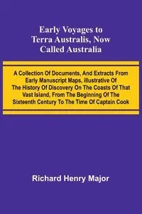 Early Voyages To Terra Australis, Now Called Australia - Major Richard Henry