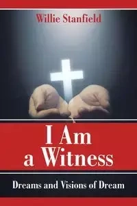 I Am a Witness - Willie Stanfield