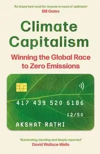 Climate Capitalism - Rathi Akshat