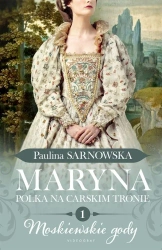 Polka na carskim tronie T.1 Maryna - Paulina Sarnowska