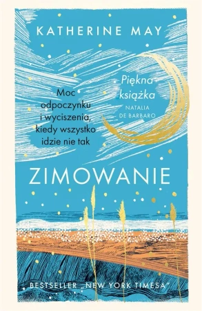 Zimowanie. Moc odpoczynku i wyciszenia.. w.2 - Katherine May, Anna Dorota Kamińska