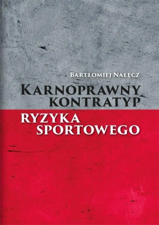 Karnoprawny kontratyp ryzyka sportowego - Bartłomiej Nałęcz
