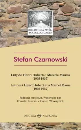 Stefan Czarnowski. Listy do do H. Huberta ... - Kornelia Redakcja naukowa: Kończal, Joanna Wawrzy