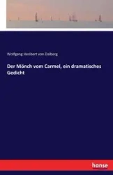 Der Mönch vom Carmel, ein dramatisches Gedicht - von Dalberg Wolfgang Heribert