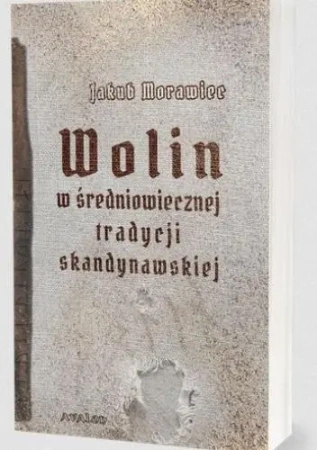 Wolin w średniowiecznej tradycji skandynawskiej - Jakub Morawiec